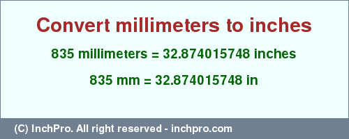 Result converting 835 millimeters to inches = 32.874015748 inches