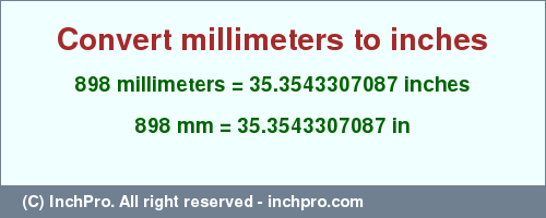 Result converting 898 millimeters to inches = 35.3543307087 inches
