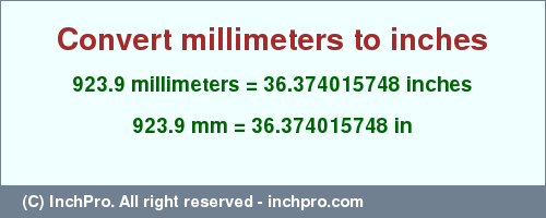 Result converting 923.9 millimeters to inches = 36.374015748 inches