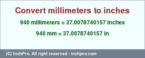 Result converting 940 millimeters to inches = 37.0078740157 inches