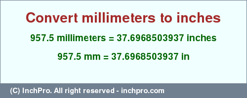 Result converting 957.5 millimeters to inches = 37.6968503937 inches