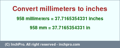 Result converting 958 millimeters to inches = 37.7165354331 inches