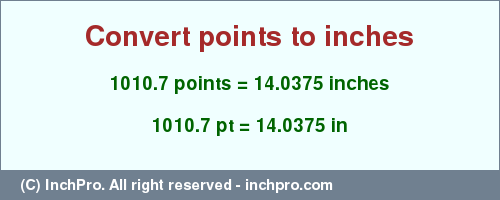 Result converting 1010.7 points to inches = 14.0375 inches