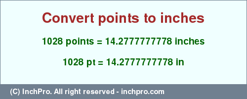 Result converting 1028 points to inches = 14.2777777778 inches