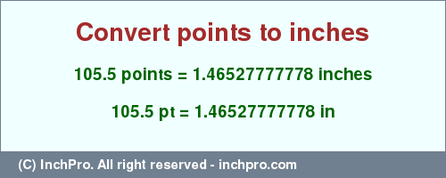 Result converting 105.5 points to inches = 1.46527777778 inches