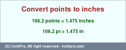 Result converting 106.2 points to inches = 1.475 inches