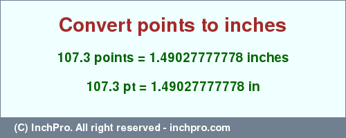 Result converting 107.3 points to inches = 1.49027777778 inches