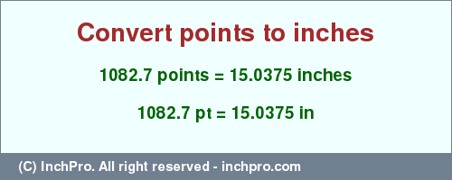 Result converting 1082.7 points to inches = 15.0375 inches