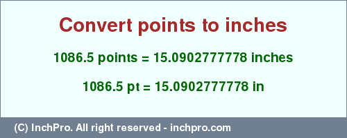 Result converting 1086.5 points to inches = 15.0902777778 inches