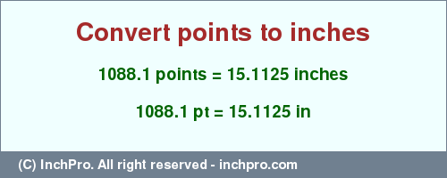 Result converting 1088.1 points to inches = 15.1125 inches