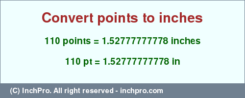Result converting 110 points to inches = 1.52777777778 inches