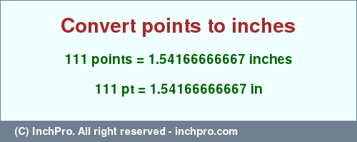Result converting 111 points to inches = 1.54166666667 inches