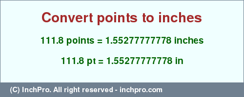 Result converting 111.8 points to inches = 1.55277777778 inches