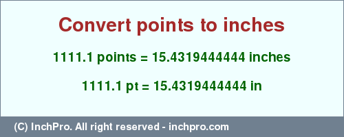 Result converting 1111.1 points to inches = 15.4319444444 inches