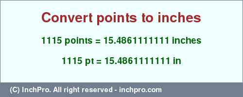 Result converting 1115 points to inches = 15.4861111111 inches