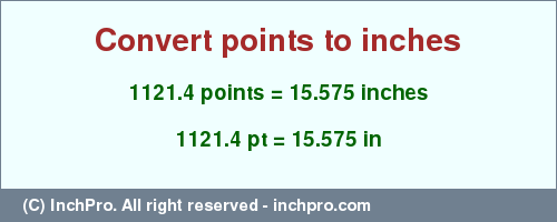 Result converting 1121.4 points to inches = 15.575 inches
