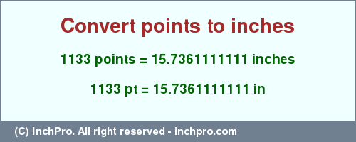 Result converting 1133 points to inches = 15.7361111111 inches