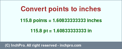 Result converting 115.8 points to inches = 1.60833333333 inches