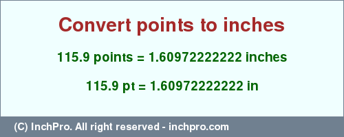 Result converting 115.9 points to inches = 1.60972222222 inches