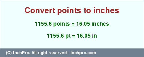 Result converting 1155.6 points to inches = 16.05 inches