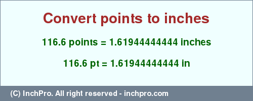 Result converting 116.6 points to inches = 1.61944444444 inches