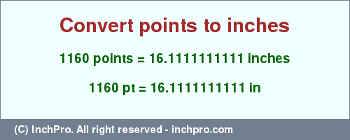 Result converting 1160 points to inches = 16.1111111111 inches