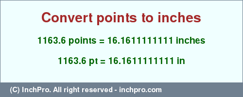 Result converting 1163.6 points to inches = 16.1611111111 inches
