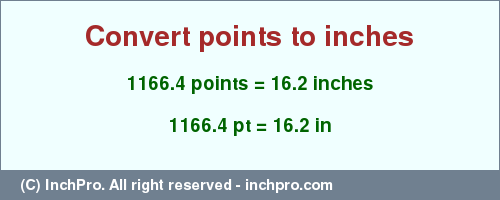 Result converting 1166.4 points to inches = 16.2 inches