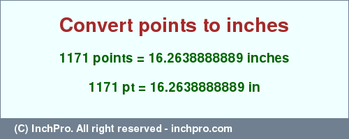 Result converting 1171 points to inches = 16.2638888889 inches