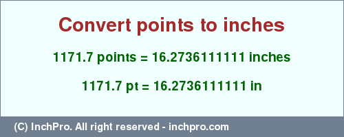 Result converting 1171.7 points to inches = 16.2736111111 inches