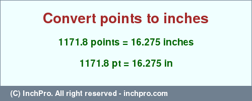 Result converting 1171.8 points to inches = 16.275 inches