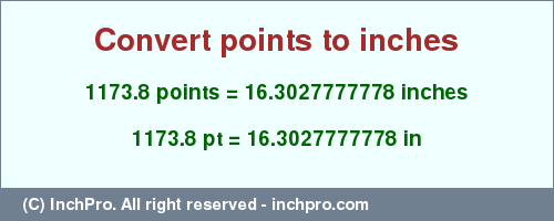 Result converting 1173.8 points to inches = 16.3027777778 inches