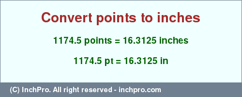 Result converting 1174.5 points to inches = 16.3125 inches