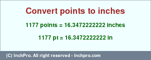 Result converting 1177 points to inches = 16.3472222222 inches