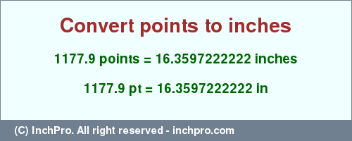 Result converting 1177.9 points to inches = 16.3597222222 inches