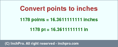 Result converting 1178 points to inches = 16.3611111111 inches