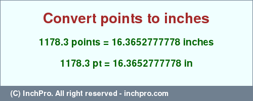 Result converting 1178.3 points to inches = 16.3652777778 inches