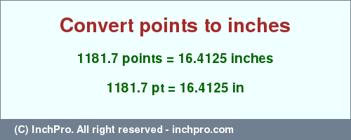 Result converting 1181.7 points to inches = 16.4125 inches