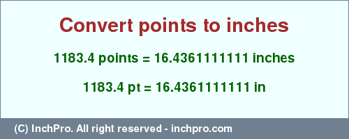 Result converting 1183.4 points to inches = 16.4361111111 inches