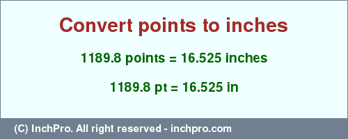 Result converting 1189.8 points to inches = 16.525 inches