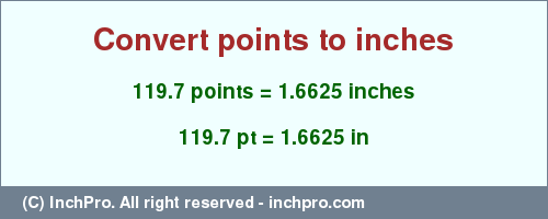 Result converting 119.7 points to inches = 1.6625 inches