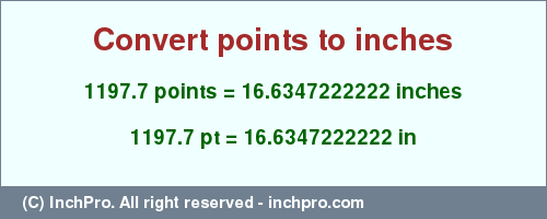 Result converting 1197.7 points to inches = 16.6347222222 inches