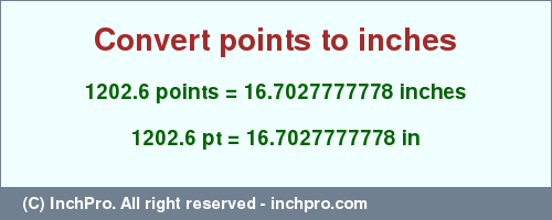 Result converting 1202.6 points to inches = 16.7027777778 inches