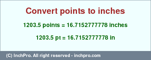 Result converting 1203.5 points to inches = 16.7152777778 inches