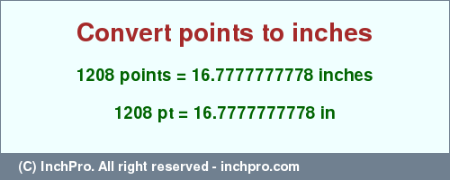 Result converting 1208 points to inches = 16.7777777778 inches