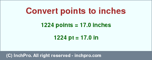 Result converting 1224 points to inches = 17.0 inches