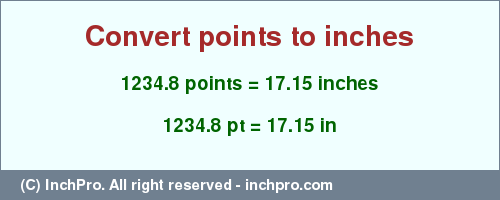 Result converting 1234.8 points to inches = 17.15 inches