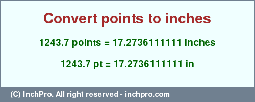 Result converting 1243.7 points to inches = 17.2736111111 inches