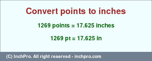Result converting 1269 points to inches = 17.625 inches