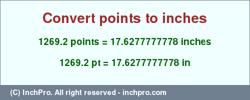 Result converting 1269.2 points to inches = 17.6277777778 inches